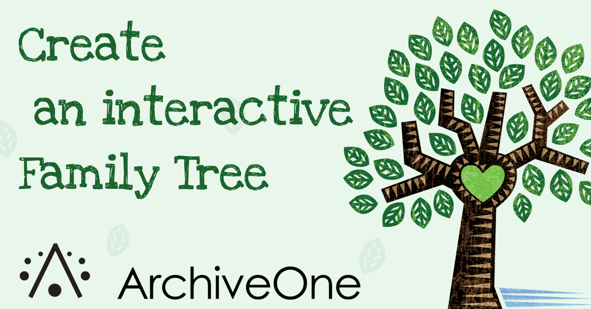 Create an interactive Family Tree Today with Archive One